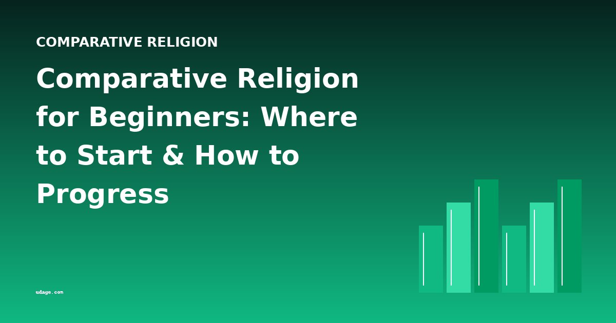 Comparative Religion for Beginners: Where to Start & How to Progress