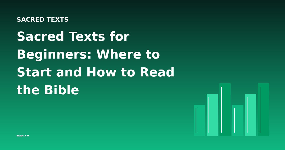 Sacred Texts for Beginners: Where to Start and How to Read the Bible