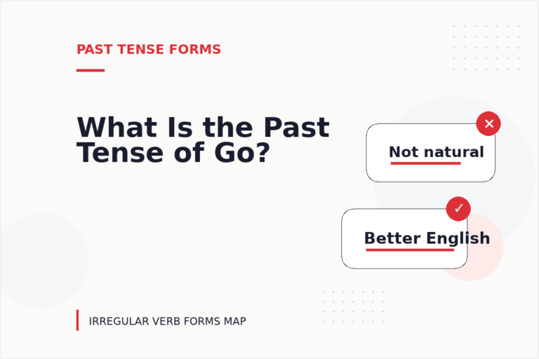 What Is the Past Tense of Go? What Is the Past Tense of Go?