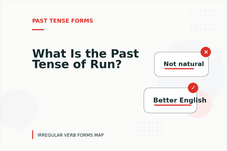 What Is the Past Tense of Run? What Is the Past Tense of Run?