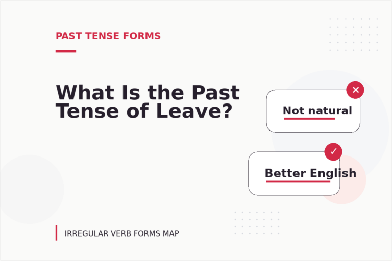 What Is the Past Tense of Leave? What Is the Past Tense of Leave?