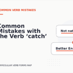 Common Mistakes with the Verb ‘catch’
