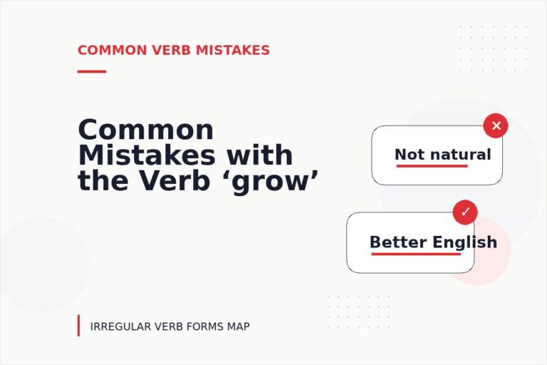 Common Mistakes with the Verb ‘grow’ Common Mistakes with the Verb ‘grow’